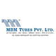 MBM TUBES PVT LTD